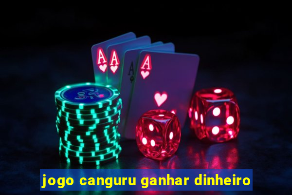 jogo canguru ganhar dinheiro